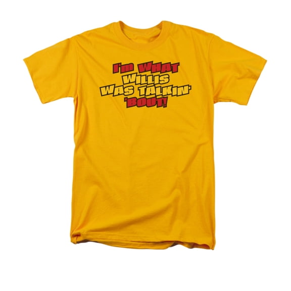 I'm What Willis Was Talkin' 'Bout! Funny Saying Adult T-Shirt