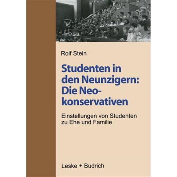 Pre-Owned Studenten in Den Neunzigern: Die Neokonservativen: Einstellungen Von Studenten Zu Ehe Und Familie (Paperback)