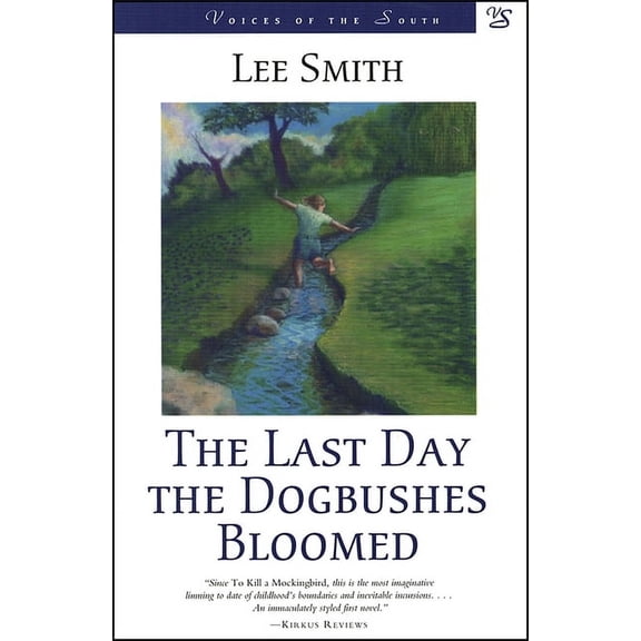 Voices of the South Last Day the Dogbushes Bloomed, (Paperback)