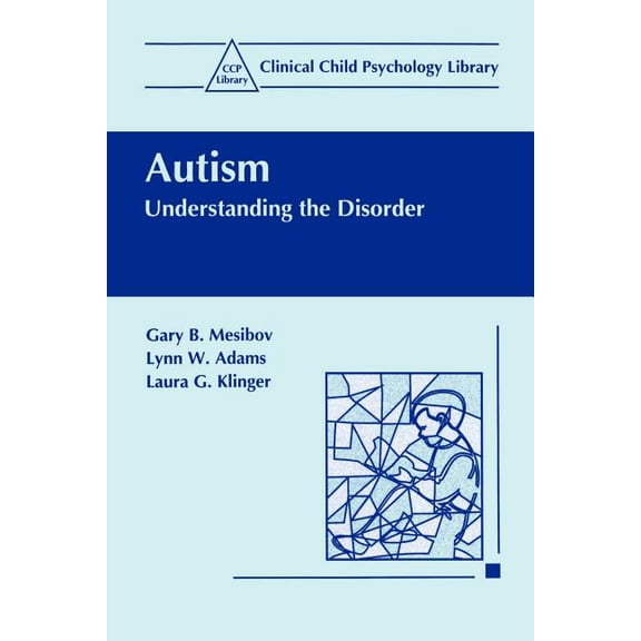 Clinical Child Psychology Library Autism: Understanding the Disorder, (Paperback)