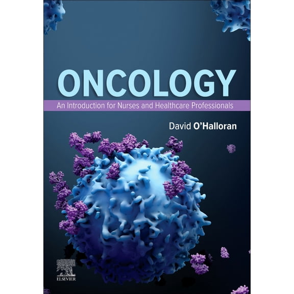 Oncology: An Introduction for Nurses and Healthcare Professionals