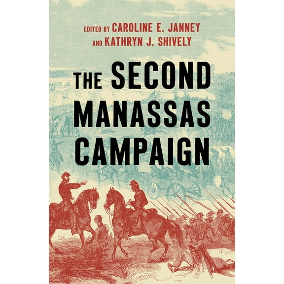 Military Campaigns of the Civil War The Second Manassas Campaign, (Hardcover)