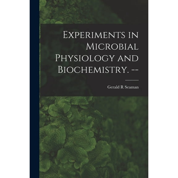 Experiments in Microbial Physiology and Biochemistry. --, (Paperback)