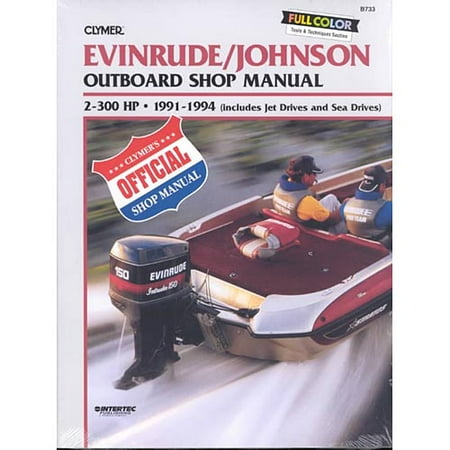 Evinrude/Johnson Outboard Shop Manual 2-300 Hp, 1991-1994/Includes Jet Drives and Sea Drives Evinrude/Johnson Outboard Shop Manual 2-300 Hp, 1991-1994/Includes Jet Drives and Sea Drives