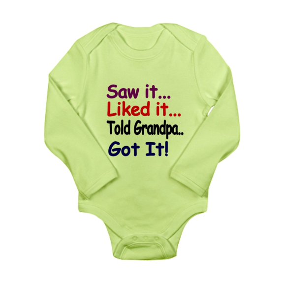 CafePress - Saw It, Liked It, Told Grandpa, Got It! Body Suit - Long Sleeve Infant Bodysuit