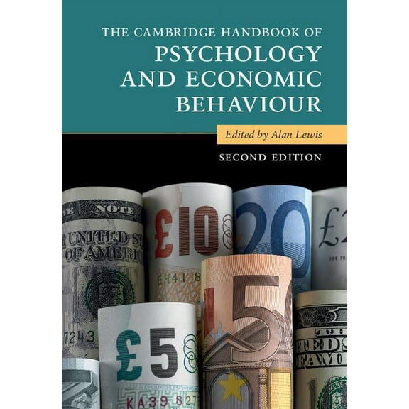 Cambridge Handbooks in Psychology The Cambridge Handbook of Psychology and Economic Behaviour, (Hardcover)