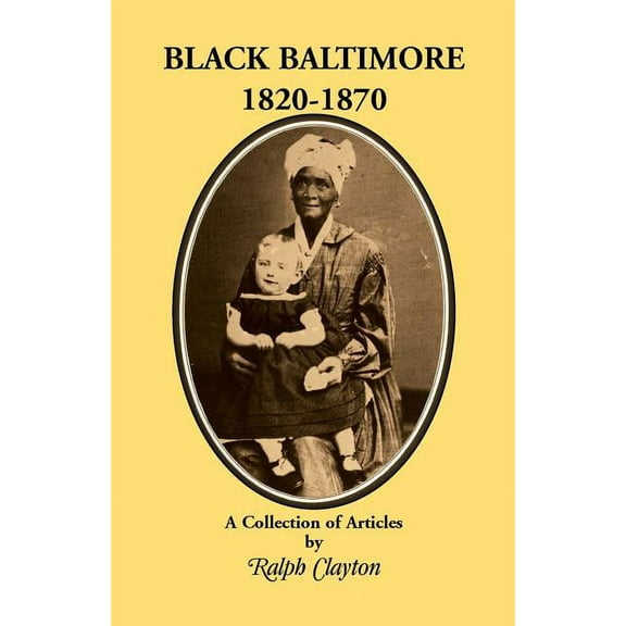 Black Baltimore, 1820-1870, (Paperback)