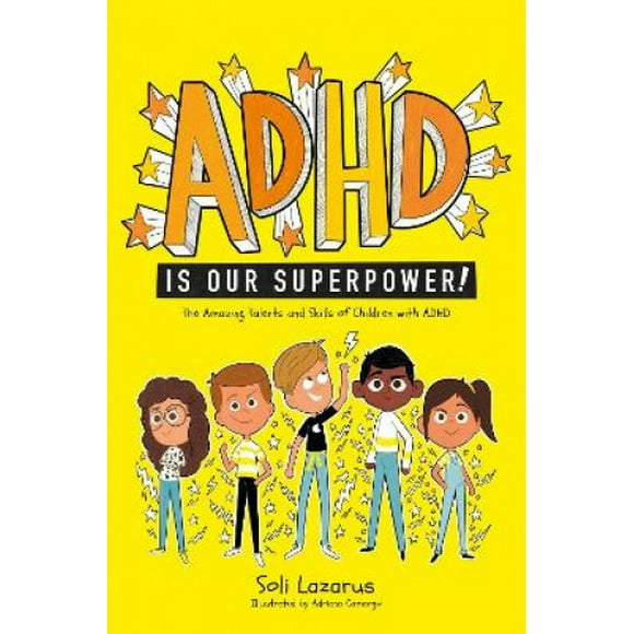 ADHD Est Notre Superpuissance: les Talents et les Compétences Incroyables des Enfants avec ADHD