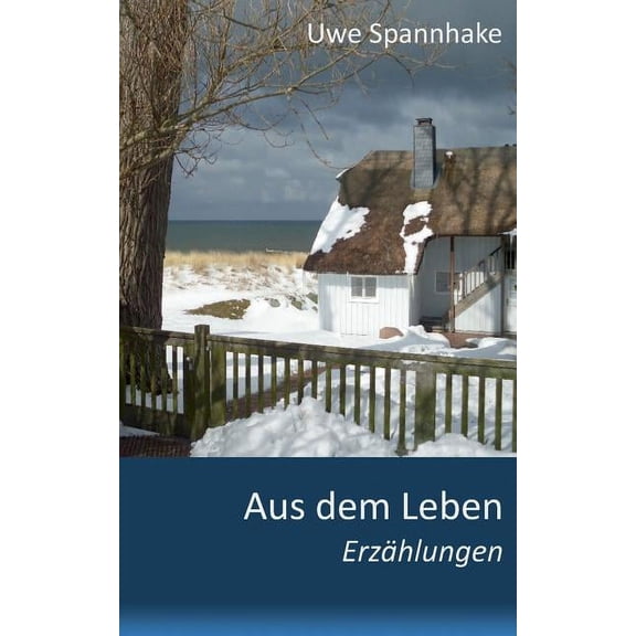 Aus dem Leben: Erzählungen, (Paperback)