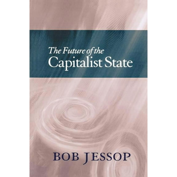 The Future of the Capitalist State, (Paperback)