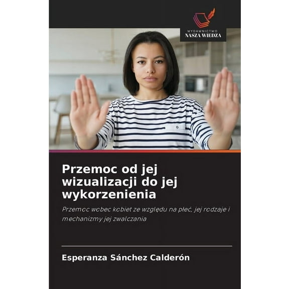 Przemoc od jej wizualizacji do jej wykorzenienia, (Paperback)