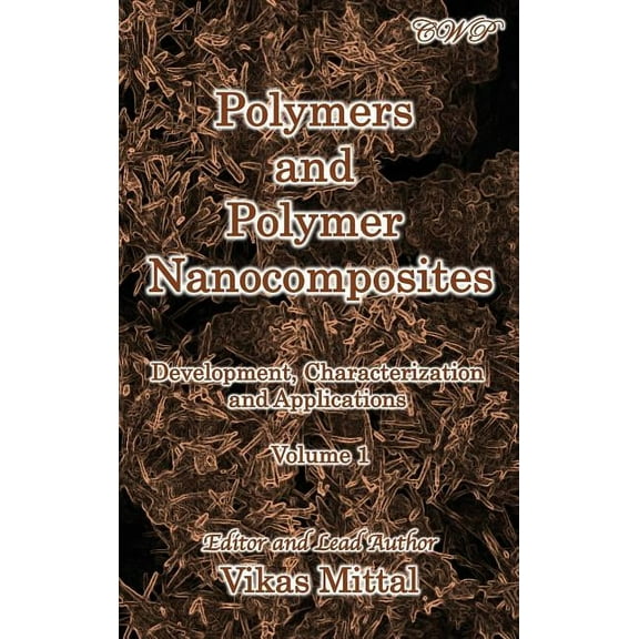 Polymer Science Polymers and Polymer Nanocomposites: Development, Characterization and Applications (Volume 1), (Hardcover)