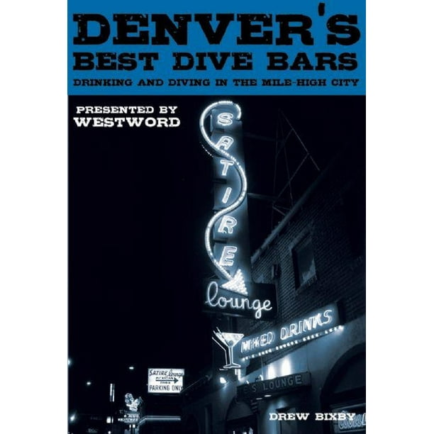 Best Dive Bars Denver's Best Dive Bars Drinking and Diving in the