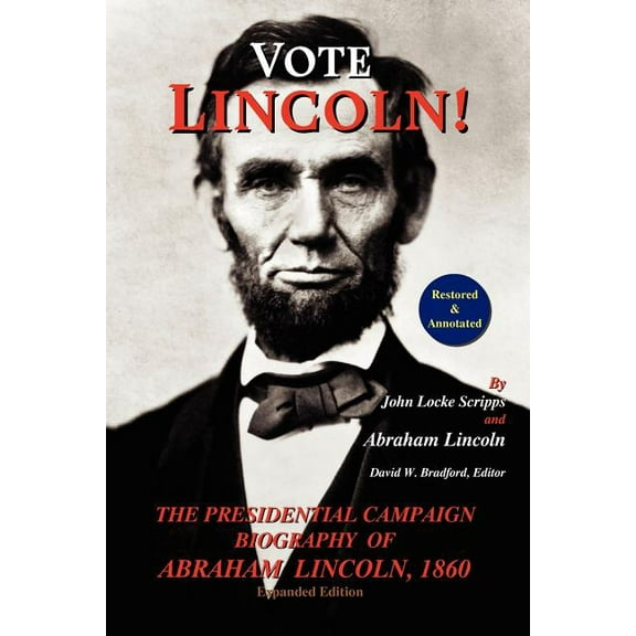 Vote Lincoln! the Presidential Campaign Biography of Abraham Lincoln, 1860; Restored and Annotated (Expanded Edition, So, (Paperback)