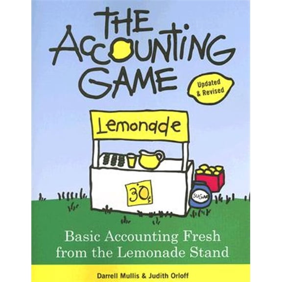 Pre-Owned The Accounting Game: Basic Accounting Fresh from the Lemonade Stand (Paperback) 1402211864 9781402211867
