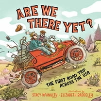 Are We There Yet?: The First Road Trip Across the USA, (Hardcover)