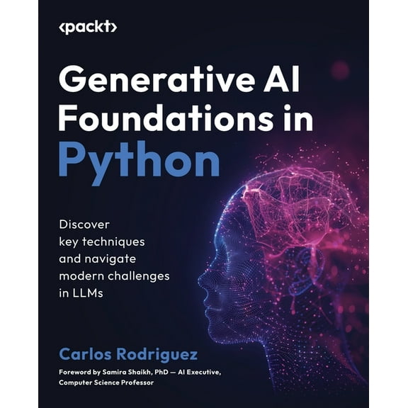 Generative AI Foundations in Python: Discover key techniques and navigate modern challenges in LLMs, (Paperback)