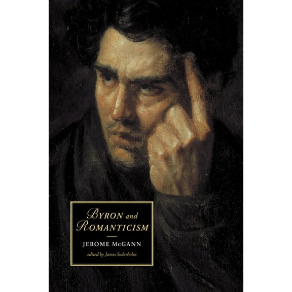 Cambridge Studies in Romanticism Byron and Romanticism, Book 50, (Hardcover)