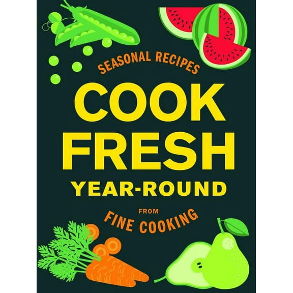 CookFresh Year-Round : Seasonal Recipes from Fine Cooking (Hardcover)