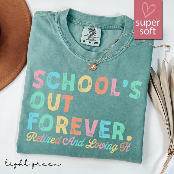 Teacher Retirement T-Shirt, Schools Out Forever Shirts, Gift For Teacher Retirement, Retired Teacher Gift Teacher Appreciation TH-A1509