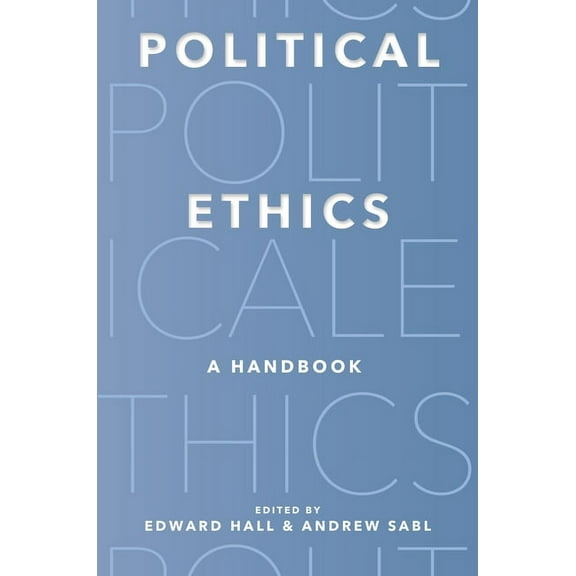 Political Ethics: A Handbook, (Hardcover)