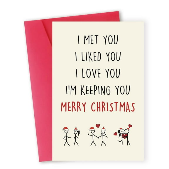 Funny Christmas Card – “I Met You, I Liked You, I Love You, I’m Keeping You” Message with Santa Stick Figures – Includes Red Envelope – Perfect for Holiday Gifting