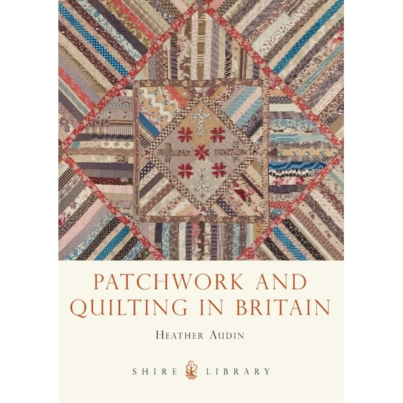 Pre-Owned Patchwork and Quilting in Britain (Paperback) by Heather Audin