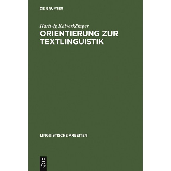 Linguistische Arbeiten Orientierung Zur Textlinguistik, Book 100, (Hardcover)