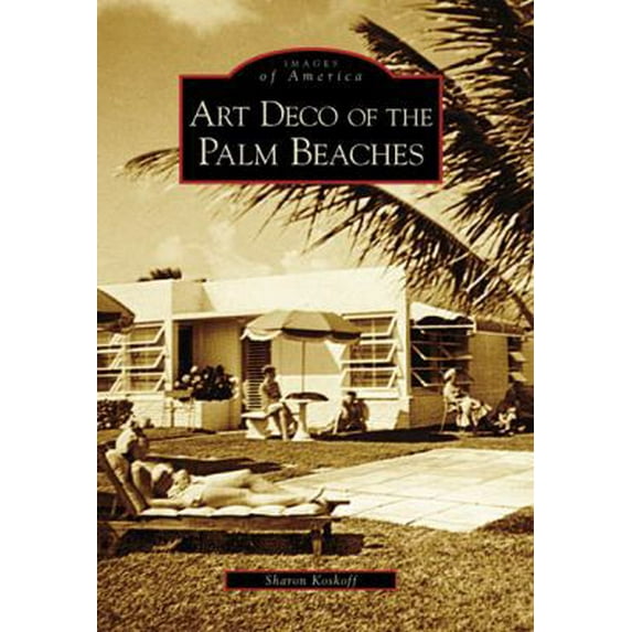Pre-Owned Art Deco of the Palm Beaches (Paperback) 0738544159 9780738544151