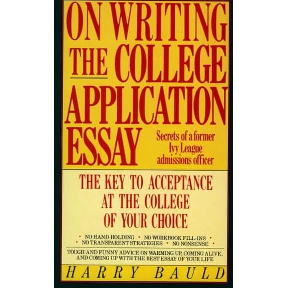 Pre-Owned On Writing the College Application Essay: The Key to Acceptance and the College of your Choice, 9780064637220, 0064637220, Paperback,