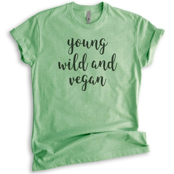 Young Wild And Vegan Shirt, Unisex Women's Men's Shirt, Vegan Shirt, Veganism Shirt, Heather Apple Green, Medium