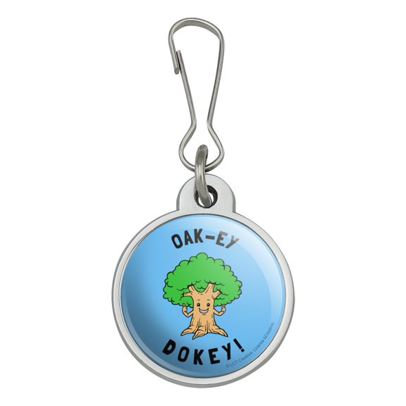 Oak-ey Dokey Okey Oak Tree Funny Humor Jacket Handbag Purse Luggage Backpack Zipper Pull Charm