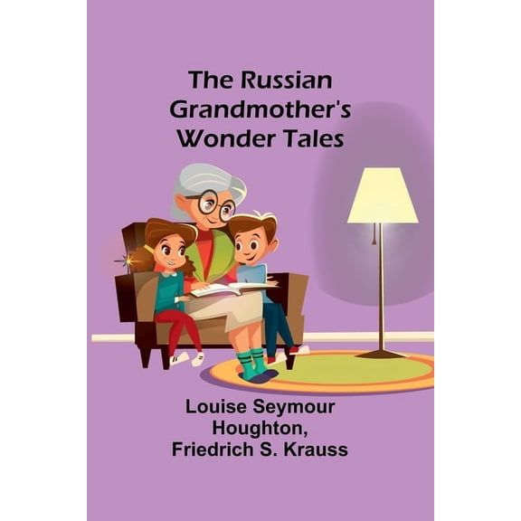 The Russian Grandmother's Wonder Tales, (Paperback)