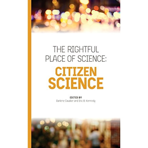 Pre-Owned The Rightful Place of Science: Citizen Science, 9780692694831, 0692694838, Paperback,