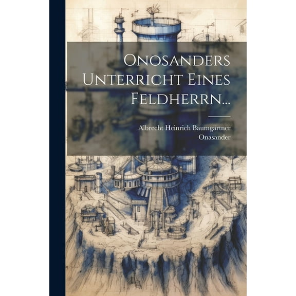 Onosanders Unterricht Eines Feldherrn... (Paperback)