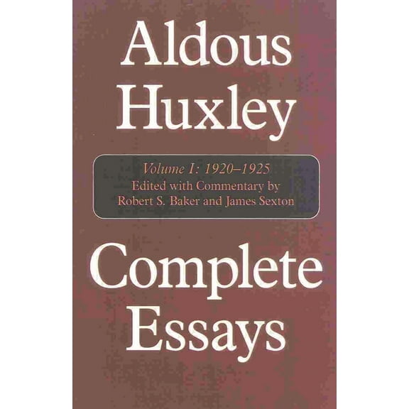 Complete Essays of Aldous Huxley Complete Essays: Aldous Huxley, 1920-1925, Book 1, (Hardcover)