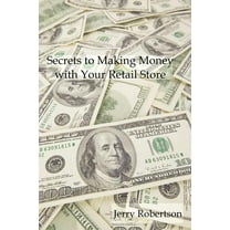 Secrets to Making Money With Your Retail Store