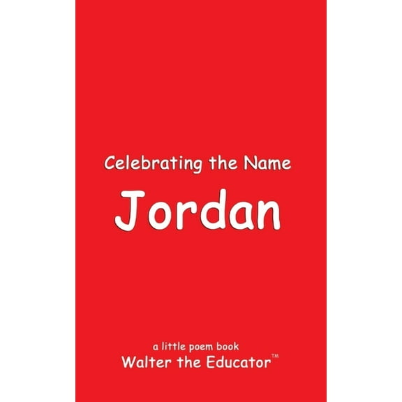 The Poetry of First Names Book Celebrating the Name Jordan, (Paperback)