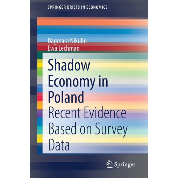 Springerbriefs in Economics Shadow Economy in Poland: Recent Evidence Based on Survey Data, (Paperback)
