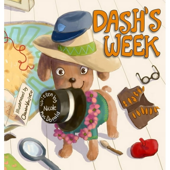 Dash Dash's Week: A Dog's Tale About Kindness and Helping Others, Book 1, (Hardcover)