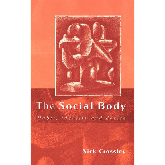 The Social Body: Habit, Identity and Desire, (Hardcover)
