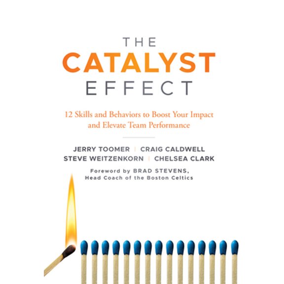 Pre-Owned The Catalyst Effect: 12 Skills and Behaviors to Boost Your Impact and Elevate Team Performance (Hardcover) 1787435520 9781787435520