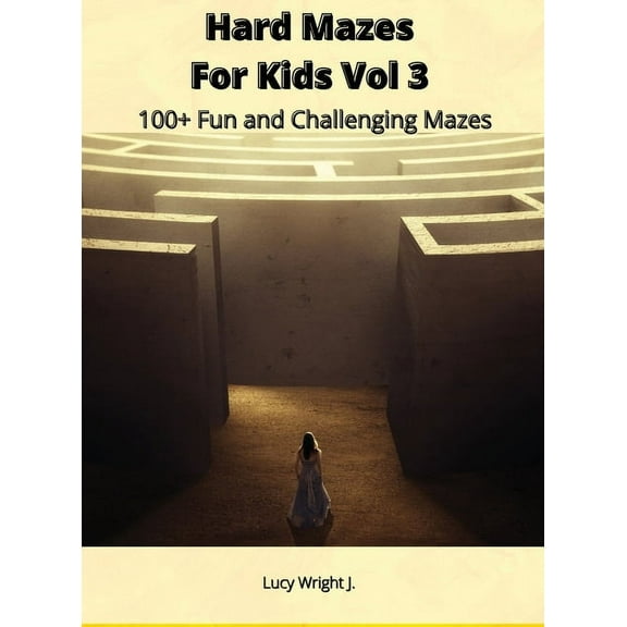 Hard Mazes For Kids Vol 3 : 100  Fun and Challenging Mazes (Hardcover)