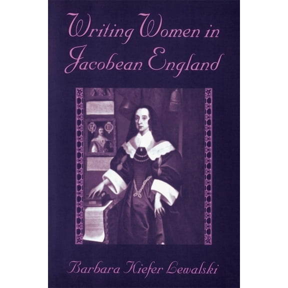 Writing Women in Jacobean England, (Paperback)