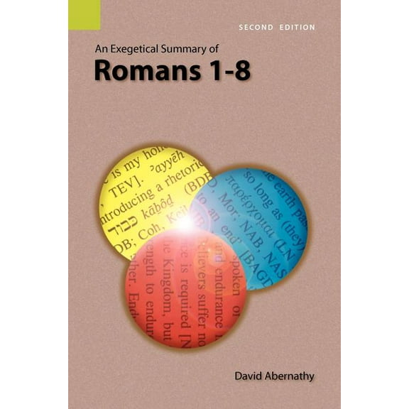 An Exegetical Summary of Romans 1-8, 2nd Edition (Paperback)
