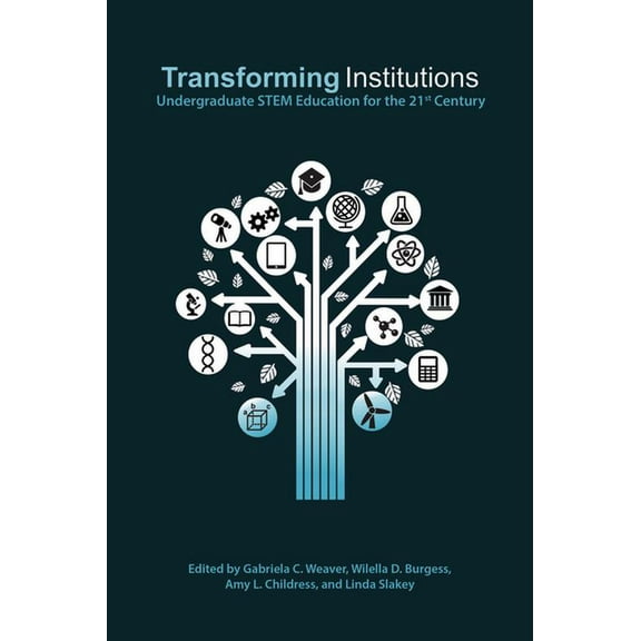 Transforming Institutions: Undergraduate Stem Education for the 21st Century, (Paperback)