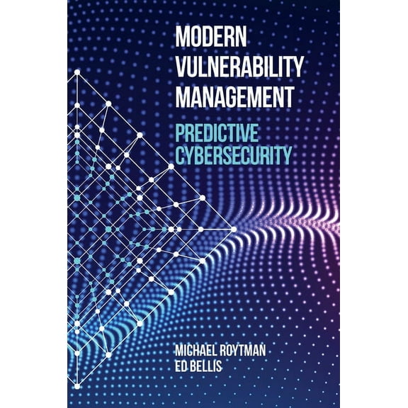 Modern Vulnerability Management: Predictive Cybersecurity, (Hardcover)