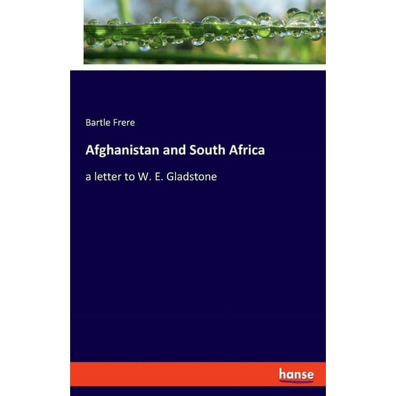 Afghanistan and South Africa: a letter to W. E. Gladstone, (Paperback)