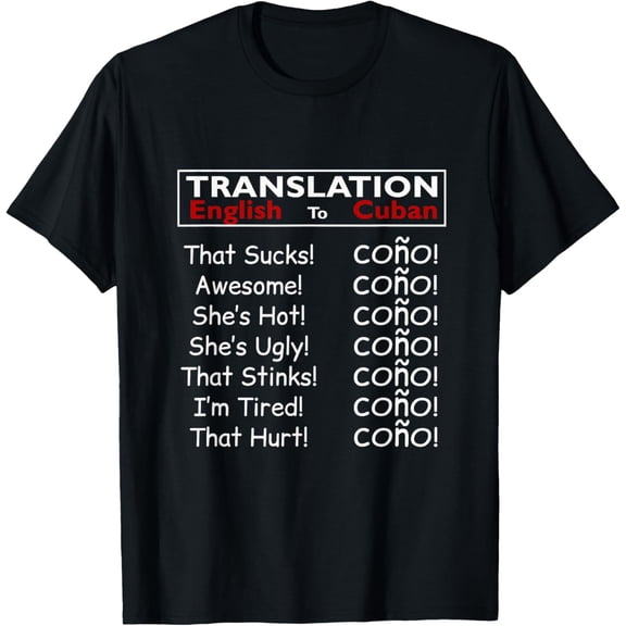 t-shirt Funny Cuban Spanish Cono Bilingual Slang T-Shirt.