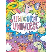 Crayola: Unicorn Universe: a Uniquely Perfect and Positively Shiny Coloring and Activity Book with over 250 Stickers (a Crayola Coloring Neon Sticker Activity Book for Kids)